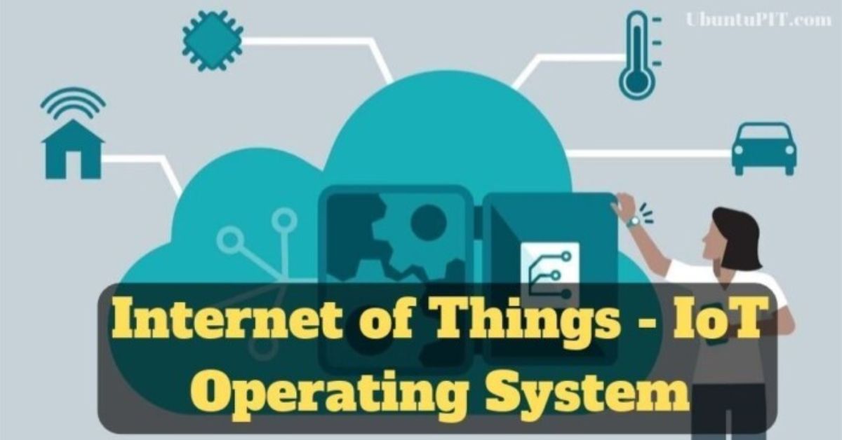 IoT Operating Systems